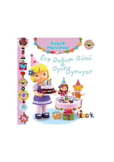 Küçük Hanımlar - Ece Doğum Günü Oyunu Oynuyor - Emilie Beaumont - Bıcırık Yayınları