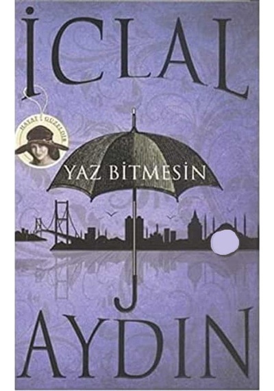 Yaz Bitmesin - İclal Aydın İlk Baskı 2013