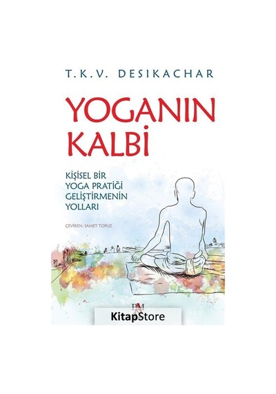 Yoganın Kalbi / T. K. V. Desikachar