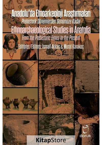 Anadolu'da Etnoarkeoloji Araştırmaları - Ethnoarchaeological Studies in Anatolia- Doruk Yayınları