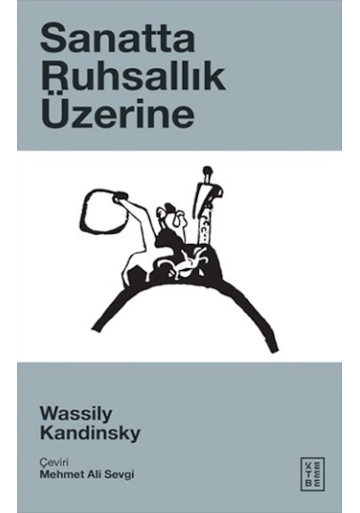 Sanatta Ruhsallık Üzerine - Wassily Kandinsky - Ketebe