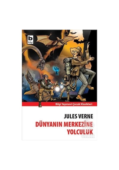 Dünyanın Merkezine Yolculuk-Bilgi - Jules Verne - Bilgi Yayınevi