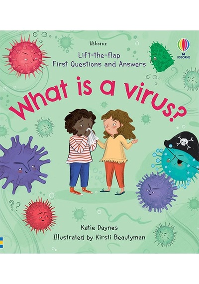 What is a Virus? (Lift the Flap First Questions and Answers) - Katie Daynes - Usborne