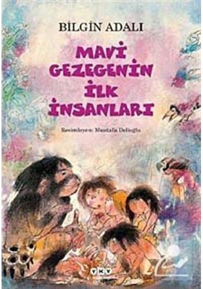 Mavi Gezegenin İlk İnsanları / Bilgin Adalı