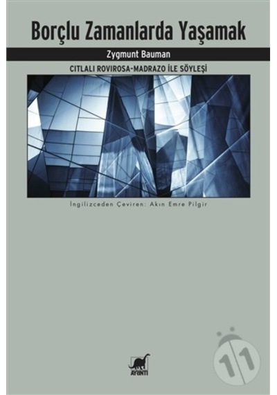 Borçlu Zamanlarda Yaşamak: Citlali Rovirosa-Madrazo ile Söyleşi - Zygmunt Bauman - Ayrıntı Yayınları