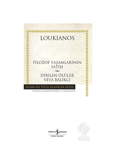 Filozof Yaşamlarının Satışı - Dirilen Ölüler veya Balıkçı - Loukianos - İş Bankası Kültür Yayınları