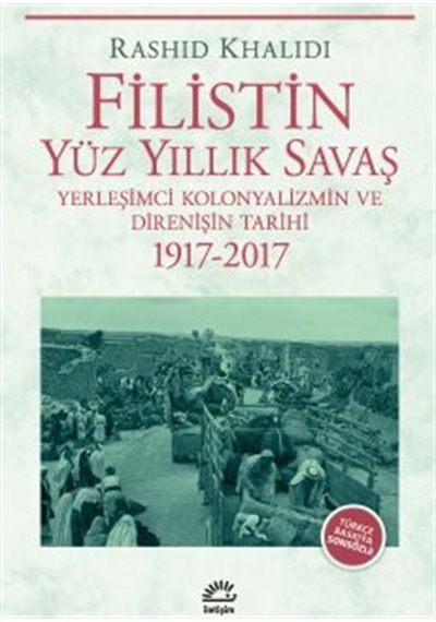 Filistin Yüz Yıllık Savaş & Yerleşimci Kolonyalizmin Ve Direni...