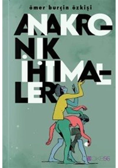 Anakronik İhtimaller / Ömer Burçin Özkişi