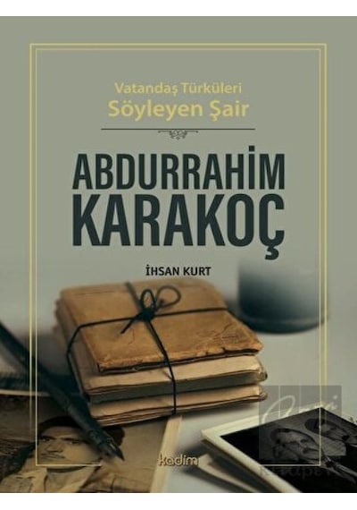 Vatandaş Türküleri Söyleyen Şair Abdurrahim Karakoç - İhsan Kurt - Kadim