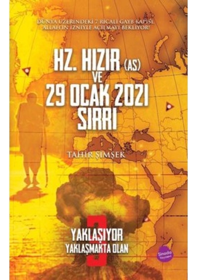 Yaklaşıyor Yaklaşmakta Olan - Hz. Hızır ve 29 Ocak 2021 Sırrı - Tahir Şimşek - Sinada Yayınevi