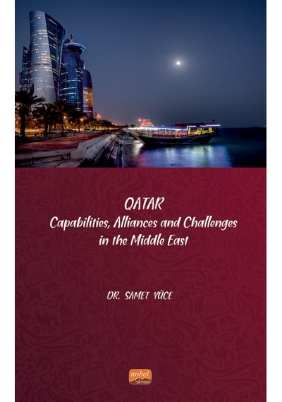 Qatar - Capabilities Allliances and Challenges in the Middle East - Samet Yüce - Nobel Bilimsel Eserler