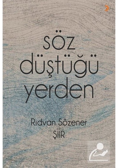 Söz Düştüğü Yerden / Rıdvan Sözener