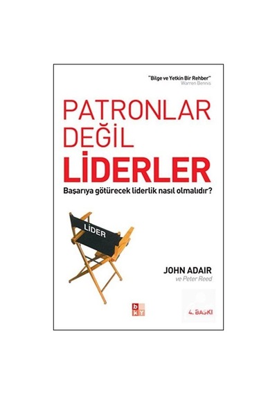 Patronlar Değil Liderler - John Adair -  Peter Reed - Babıali Kültür