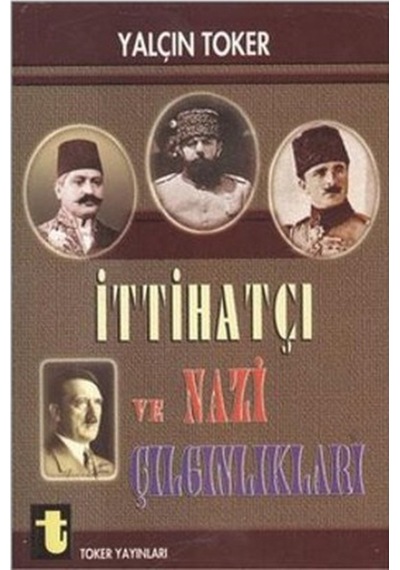 Ittihatçı Ve Nazi Çılgınlıkları