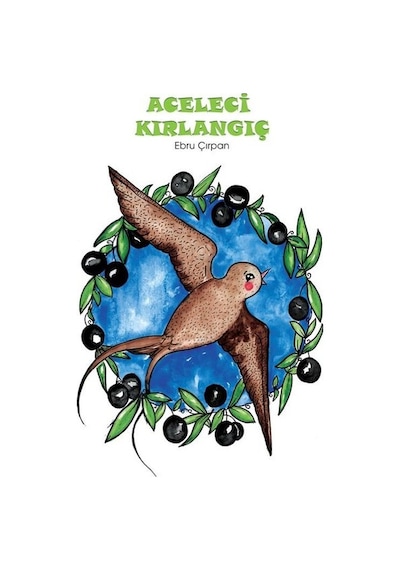 Aceleci Kırlangıç - Ebru Çırpan - İklim Çocuk