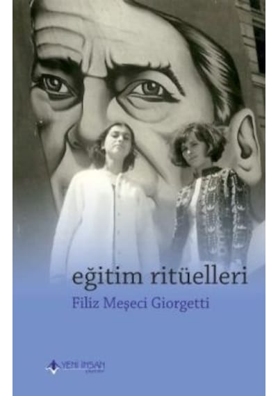 Eğitim Ritüelleri - Filiz Meşeci Giorgetti - Yeni İnsan Yayınevi