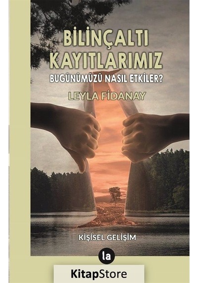 Bilinçaltı Kayıtlarımız - Bugünümüzü Nasıl Etkiler ? - Leyla F...