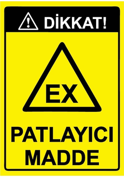 Dikkat Ex Patlayıcı Madde İsg Uyarı Levhası Pvc A3 30x42 Cm