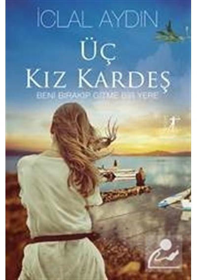 Mercankitap Üç Kız Kardeş (Ciltli) - Iclal Aydın