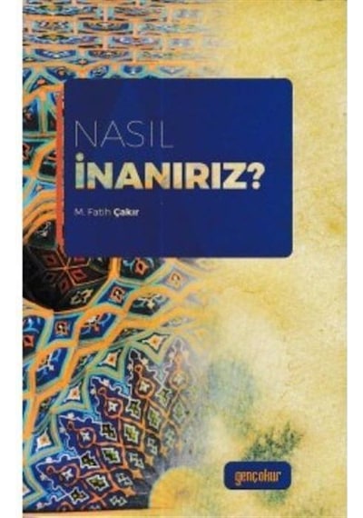 Nasıl İnanırız / Mehmet Fatih Çakır
