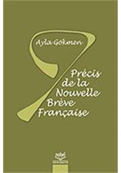 Precis De La Nouvelle Breve Française - Ayla Gökmen - Nobel Akademik Yayıncılık