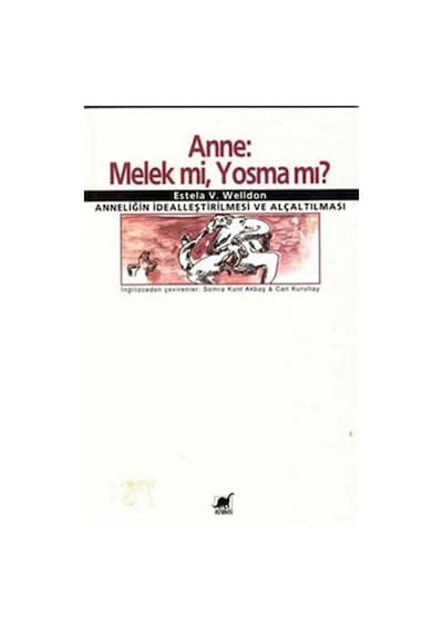 Anne Melek Mi Yosma Mı - Estela V. Well - Ayrıntı Yayınları