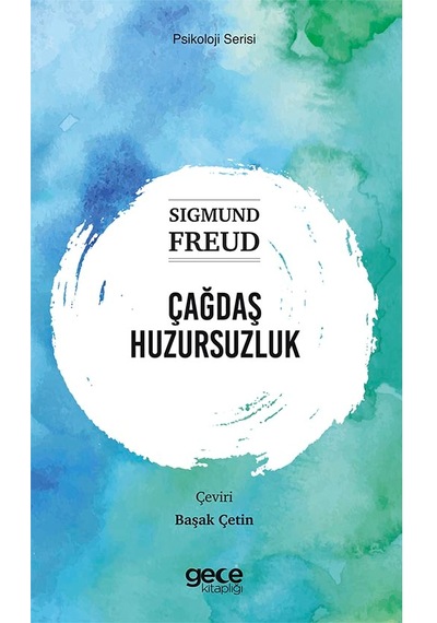 Çağdaş Huzursuzluk - Psikoloji Serisi - Sigmund Freud - Gece Kitaplığı
