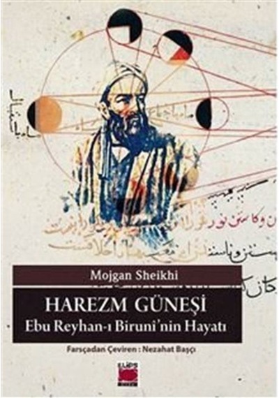 Harezm Güneşi-Ebu Reyhan-I Biruni'Nin Hayatı / Mojgan Sheikhi 9786051216850