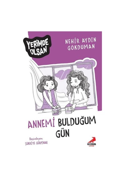 Annemi Bulduğum Gün - Yerimde Olsan - Nerhir Aydın Gökduman - Erdem Çocuk
