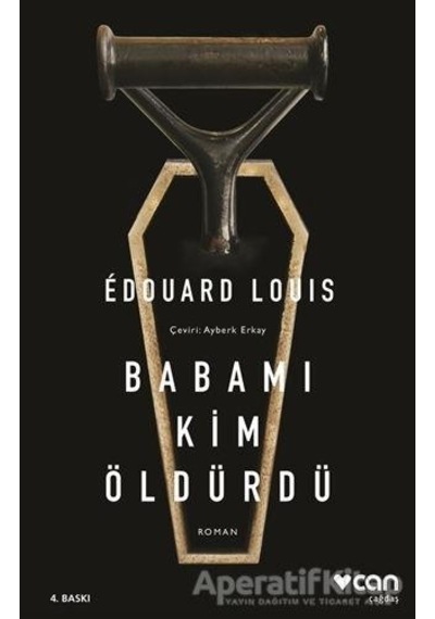Babamı Kim Öldürdü - Edouard Louis - Can Yayınları