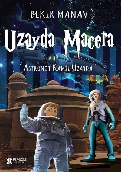 Uzayda Macera - Bekir Manav - Pergole