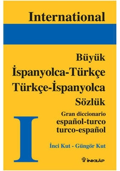 İspanyolca-Türkçe-İspanyolca Büyük Sözlük - İnci Kut -  Güngör Kut - İnkılap Kitabevi