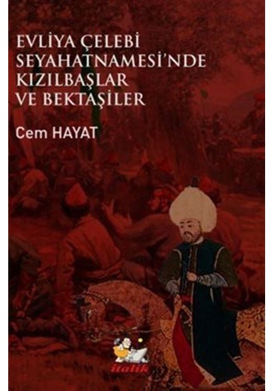 Evliye Çelebi Seyahatnamesi'nde Kızıllbaşlar Ve Bektaşiler / C...