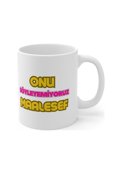 Mrn - Onu Söyleyemiyoruz Maalesef Baskılı Kupa Bardak Beyaz - Çok Renkli