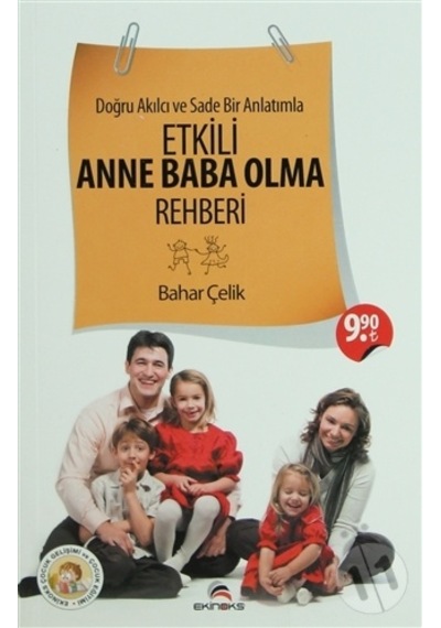 Doğru Akılcı ve Sade Bir Anlatımla Etkili Anne Bab/bahar Çelik