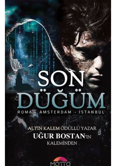 Son Düğüm-Roma Amsterdam İstanbul - Uğur Bostan - Motto Yayınları