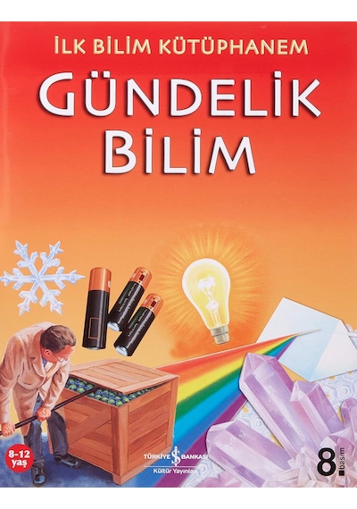 İlk Bilim Kütüphanem - Gündelik Bilim: İlk Bilim Kütüphanem - Resimli
