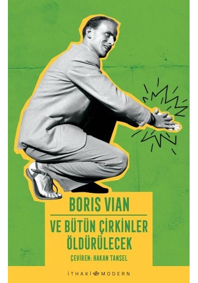 Ve Bütün Çirkinler Öldürülecek - Boris Vian - İthaki Yayınları