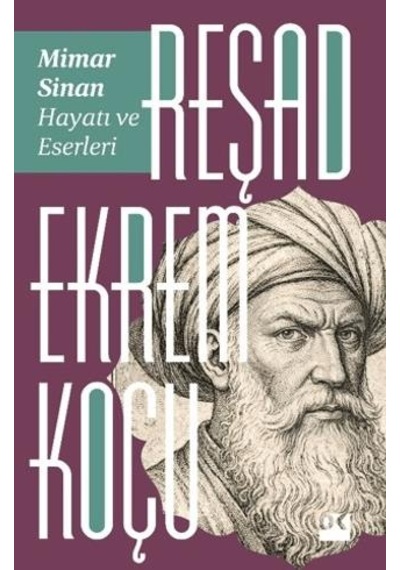 Mimar Sinan: Hayatı Ve Eserleri