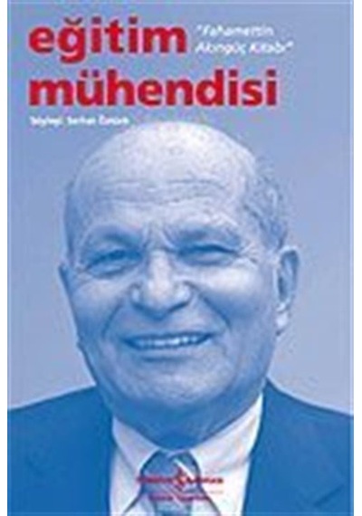 Eğitim Mühendisi / Fahamettin Akıngüç Kitabı / Serhat Öztürk