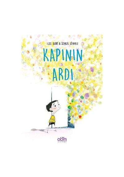 Kapının Ardı - Ezgi Berk -  Öznur Sönmez - Abm Yayınevi