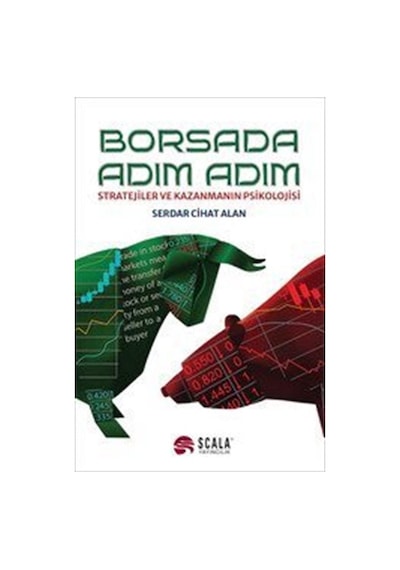 Borsada Adım Adım - Stratejiler ve Kazanmanın Psikolojisi - Serdar Cihat Alan - Scala Yayıncılık