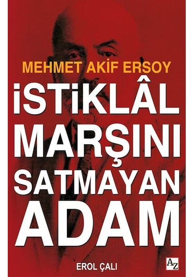 İstiklal Marşını Satmayan Adam - Erol Çalı - Az Kitap