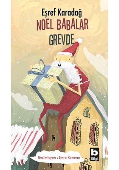 Noel Babalar Grevde - Eşref Karadağ - Bilgi Yayınevi