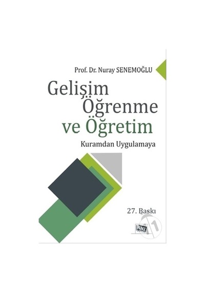 Gelişim Öğrenme ve Öğretim-Kuramdan Uygulamaya  - Nuray Senemoğlu  - Anı Yayıncılık