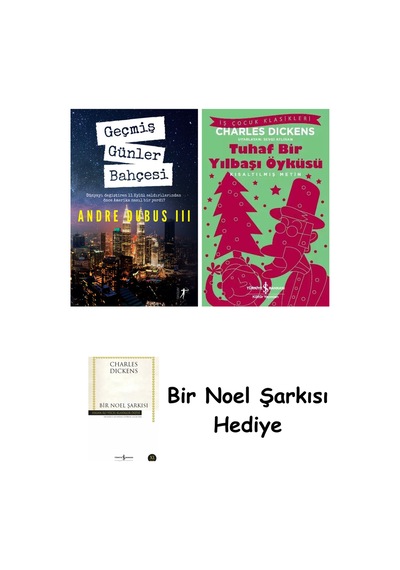 Geçmiş Günler Bahçesi + Tuhaf Bir Yılbaşı Öyküsü + Bir Noel Şarkısı