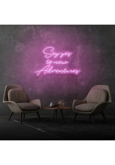 Say Yes To New Adventures Yazılı Neon Tabela Pembe