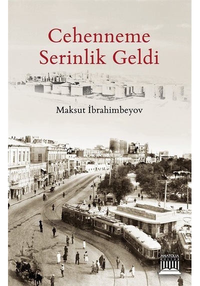 Cehenneme Serinlik Geldi - Maksut İbrahimbeyov - Anatolia Kültür