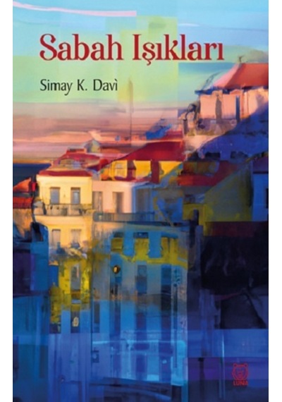 Sabah Işıkları - Luna Yayınları - Simay K. Davi