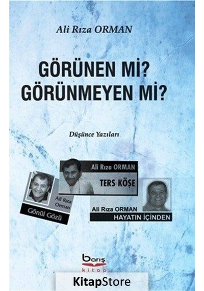 Görünen mi? Görünmeyen mi? - Ali Rıza Orman - A.Barış Kitapevi
